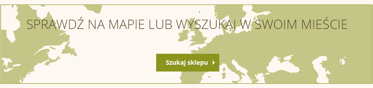 Sprawdź na mapie lub wyszukaj w swoim mieście - Szukaj sklepu